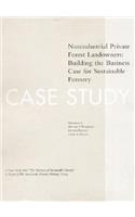 The Business of Sustainable Forestry Case Study - Nonindustrial Private Forest Landowners: Nonindustrial Private Forest Landowners: Building the Business Case for Sustainable Forestry