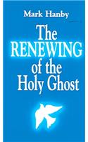 The Renewing of the Holy Ghost