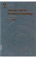 Toward a Social History of Knowledge