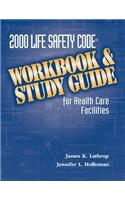 2000 Life Safety Code Workbook and Study Guide for Health Care Facilities