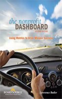 The Nonprofit Dashboard: Using Metrics to Drive Mission Success: Using Metrics to Drive Mission Success