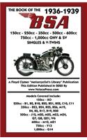 BOOK OF THE 1936-1939 BSA 150cc - 250cc - 350cc - 500cc - 600cc - 750cc & 1,000cc OHV & SV SINGLES & V-TWINS