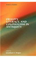 Orality, Literacy, and Colonialism in Antiquity