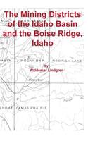 Mining Districts of the Idaho Basin and the Boise Ridge, Idaho