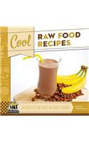 Cool Raw Food Recipes: Delicious & Fun Foods Without Cooking