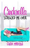 Cinderella Screwed Me Over