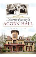Morris County's Acorn Hall