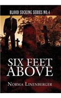 Blood Sucking Series No. 4: Six Feet Above