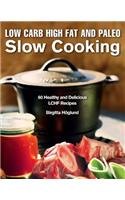 Low Carb High Fat and Paleo Slow Cooking