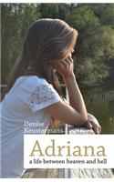 Adriana, a Life Between Heaven and Hell