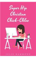 Super Hip Christian Chick-Chloe
