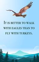 It is better to walk - blank lined notebook - journal - Eagle quote (6x9 inches) with 100 Pages