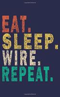 Eat Sleep Wire Repeat: Funny Vintage Electrician Gifts Journal