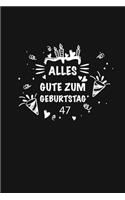 Alles Gute zum Geburtstag 47, Alles gute zum 47 jährigen jubiläum: Zeigen Sie Ihre Liebe mit diesem süßen - 47 Jahre - Geschenk Geburtstagsbuch, das als Tagebuch oder Notebook verwendet werden kann. Besser als eine 