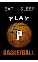 P Monogram Initial Basketball Journal Eat Sleep Play Basketball