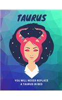 Taurus, You Will Never Replace A Taurus In Bed