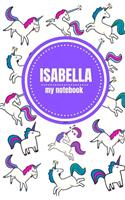 Isabella - Unicorn Notebook - Personalized Journal/Diary - Fab Girl/Women's Gift - Christmas Stocking Filler - 100 lined pages