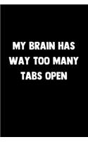 My Brain Has Way Too Many Tabs Open