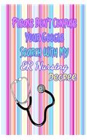 Please Don't Confuse Your Google Search With My ER Nursing Degree