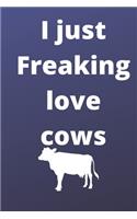 I Just Freaking Love cows gratitude journal