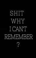 Shit Why I Can't Remember ?