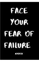 Face your fear of failure