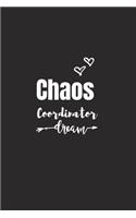 Chaos Coordinator Dream: Blank Lined Journal Notebook for Chaos Coordinator Gift