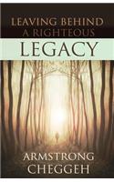 Leaving Behind a Righteous Legacy