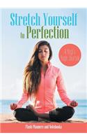 Stretch Yourself to Perfection: A Yogi's Yoga Journal(English)