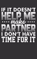 If It Doesn't Help Me Make Partner, I Don't Have Time For It