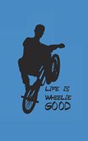 Life Is Wheelie Good: Rad Notizbuch Mountain Bike Planner Cycle Notebook Cyclist Journal 6x9 kariert squared karo