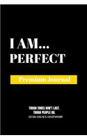 I Am Perfect: Premium Journal