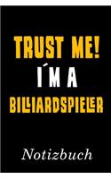 Trust Me I´m A Billiardspieler Notizbuch