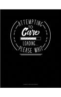 Attempting To Care Loading Please Wait