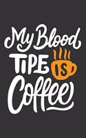 My Blood Tipe is Coffee: Daily and Multi Year Planner 6x9 120 Pages