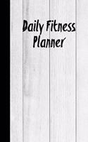 Daily Fitness Planner: Can Track Exercise, Food, Water & Meal Log Book Journal