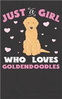 Just A Girl Who Loves Goldendoodles