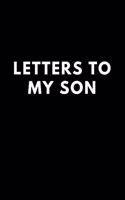 Letters to my Son: Blank Lined Journals to write in - Blank Dotted Lined Sheets 110 Pages