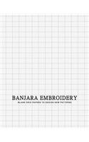 Banjara Embroidery: Blank Grid Papers to Design New Patterns