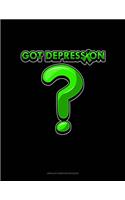 Got Depression?: Unruled Composition Book(571 Unruled Composition Book)