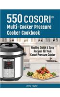 550 Cosori(tm) Multi-Cooker Pressure Cooker Cookbook