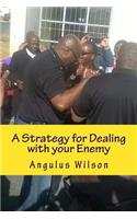 Strategy for Dealing with your Enemy