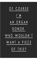 Of Course I'm an Organ Donor Who Wouldn't Want a Piece of This