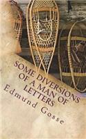 Some Diversions of a Man of Letters