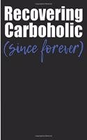 Recovering Carboholic Since Forever
