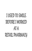 I Used To Smile Before I Worked At A Retail Pharmacy