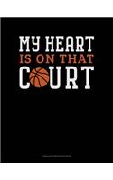 My Heart Is on That Court: Unruled Composition Book