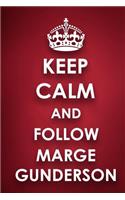 Keep Calm And Follow Marge Gunderson