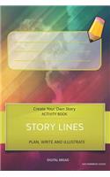 Story Lines - Create Your Own Story Activity Book, Plan Write and Illustrate
