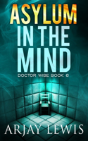 Asylum In The Mind